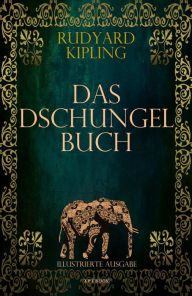 Title: Das Dschungelbuch (Illustrierte Ausgabe), Author: Rudyard Kipling