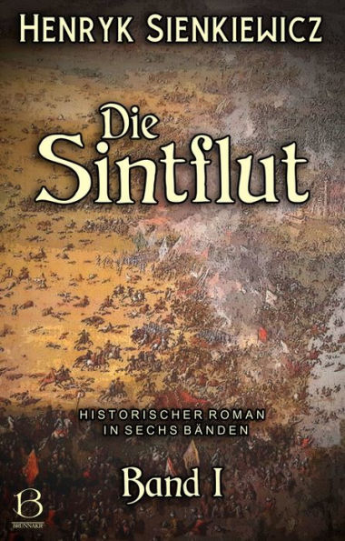Die Sintflut. Band I: Historischer Roman in sechs Bänden