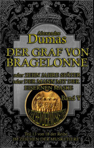 Title: Der Graf von Bragelonne. Band V: Historischer Roman in zehn Bänden, Author: Alexandre Dumas