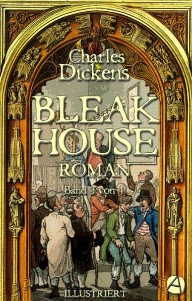 Bleak House. Roman. Band 3 von 4: Illustriert