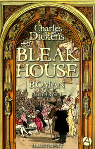 Title: Bleak House. Roman. Band 4 von 4: Illustriert, Author: Charles Dickens