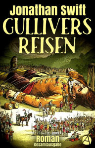 Title: Gullivers Reisen. Gesamtausgabe: Roman, Author: Jonathan Swift