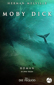 Title: Moby Dick. Band Eins: Roman in zwei Bänden, Author: Herman Melville