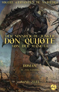 Title: Der sinnreiche Junker Don Quijote von der Mancha. Band Zwei: Roman in zwei Bänden (Illustrierte Ausgabe), Author: Miguel de Cervantes Saavedra