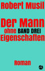 Der Mann ohne Eigenschaften. Band Drei: Roman in fünf Bänden