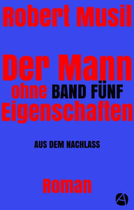 Title: Der Mann ohne Eigenschaften. Band Fünf: Roman in fünf Bänden, Author: Robert Musil