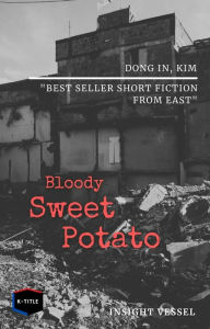 Title: Bloody Sweet Potato, Author: Kim Dong in