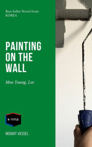 Title: Painting on the Wall, Author: Lee Mu-Young