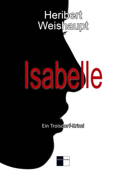 Isabelle: Ein Troisdorf-Krimi