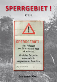 Title: Sperrgebiet!: Das Verlassen der Straßen und Wege ist untersagt. - Krimi, Author: Susanne Klein