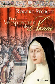 Title: Das Versprechen der Nonne: Roman, Author: Robert Storch