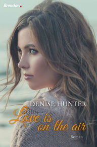 Title: Love is on the air: Roman, Author: Denise Hunter