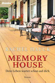Title: Memory House: Roman, Author: Rachel Hauck