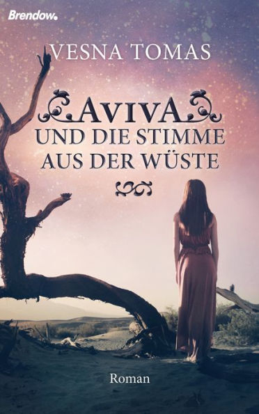 Aviva und die Stimme aus der Wüste: Roman