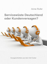 Title: Servicewüste Deutschland oder Kundenversagen?, Author: Anne Rufer