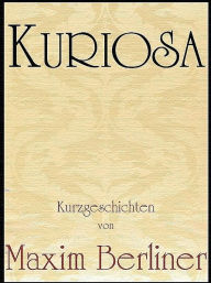 Title: Kuriosa, Author: Maxim Berliner