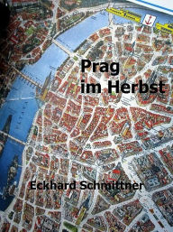 Title: Prag im Herbst, Author: Eckhard Schmittner