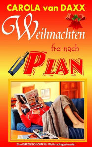 Title: Weihnachten frei nach Plan, Author: Anita Huizar-Hernandez