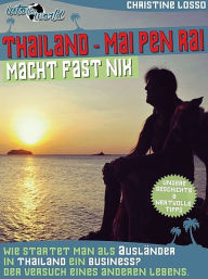 Title: Thailand: Mai Pen Rai, macht fast nix, Author: Christine Losso