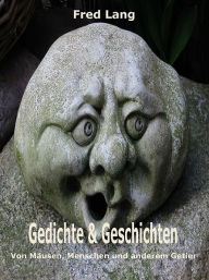 Title: Gedichte & Geschichten, Author: Fred Lang