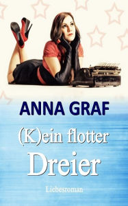 Title: (K)ein flotter Dreier, Author: Anna Graf