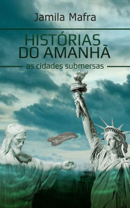 Title: Histórias do Amanhã, Author: Jamila Mafra