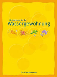 Title: 20 Lektionen für die Wassergewöhnung, Author: Grit Niederberger