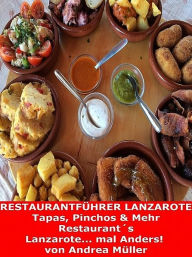 Title: Restaurantführer Lanzarote (Tapas, Pinchos & Mehr), Author: Andrea Müller