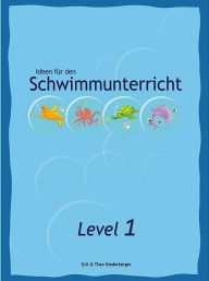 Title: Ideen für den Schwimmunterricht - Level 1, Author: Grit Niederberger