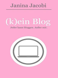 Title: (k)ein Blog, Author: Janina Jacobi