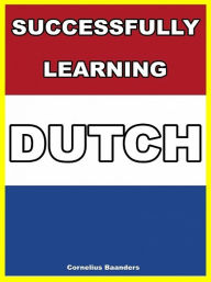 Title: Successfully Learning Dutch, Author: Cornelius Baanders