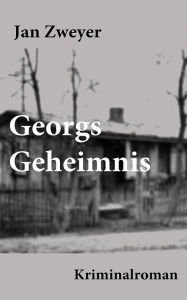 Title: Georgs Geheimnis, Author: Jan Zweyer