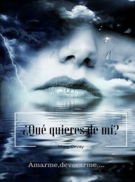 Title: QUE QUIERES DE MI?, Author: Mary Orvay