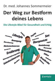 Title: Der Weg zur Bestform deines Lebens: Die Lifestyle-Bibel für Gesundheit und Erfolg, Author: Jason Eric Belair