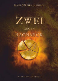 Title: Zwei gegen Ragnarøk, Author: Hans-Jürgen Hennig