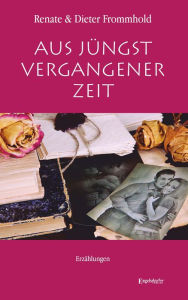 Title: Aus jüngst vergangener Zeit: Erzählung, DDR, Blindheit, Author: Dieter Frommhold