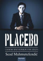 PLACEBO: Charme und Horror der Lügen: Übersetzt von Edis Ðerlek & Bisera Boskailo