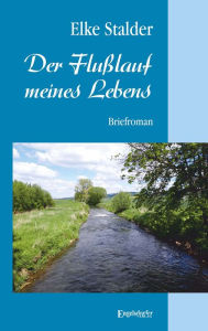 Title: Der Flusslauf meines Lebens, Author: Elke Stalder