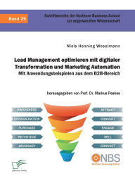 Title: Lead Management optimieren mit digitaler Transformation und Marketing Automation. Mit Anwendungsbeispielen aus dem B2B-Bereich, Author: Markus Peskes