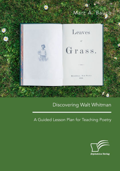 Discovering Walt Whitman. A Guided Lesson Plan for Teaching Poetry