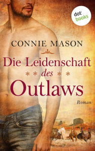Title: Die Leidenschaft des Outlaws: Roman, Author: Connie Mason