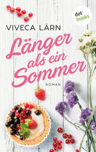 Title: Länger als ein Sommer: Roman, Author: Viveca Lärn