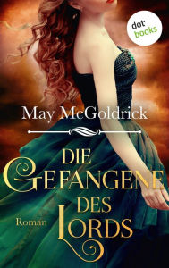 Title: Die Gefangene des Lords - Rebel Promise Band 2: Roman, Author: May McGoldrick