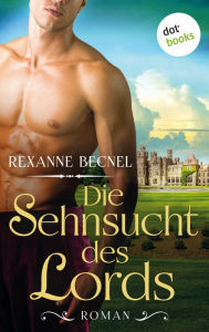 Title: Die Sehnsucht des Lords: Roman, Author: Rexanne Becnel