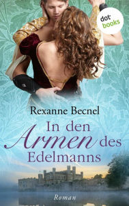 Title: In den Armen des Edelmanns: Roman, Author: Rexanne Becnel