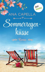 Title: Sommerregenküsse: Roman, Author: Ana Capella