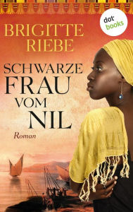 Title: Schwarze Frau vom Nil: Roman, Author: Brigitte Riebe