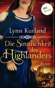 Title: Die Sinnlichkeit des Highlanders - Die McLeod-Serie: Band 2: Roman, Author: Lynn Kurland