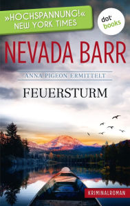 Title: Feuersturm: Anna Pigeon ermittelt - Band 4: Kriminalroman, Author: Nevada Barr
