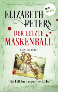 Title: Der letzte Maskenball: Ein Fall für Jacqueline Kirby - Band 2: Kriminalroman, Author: Elizabeth Peters